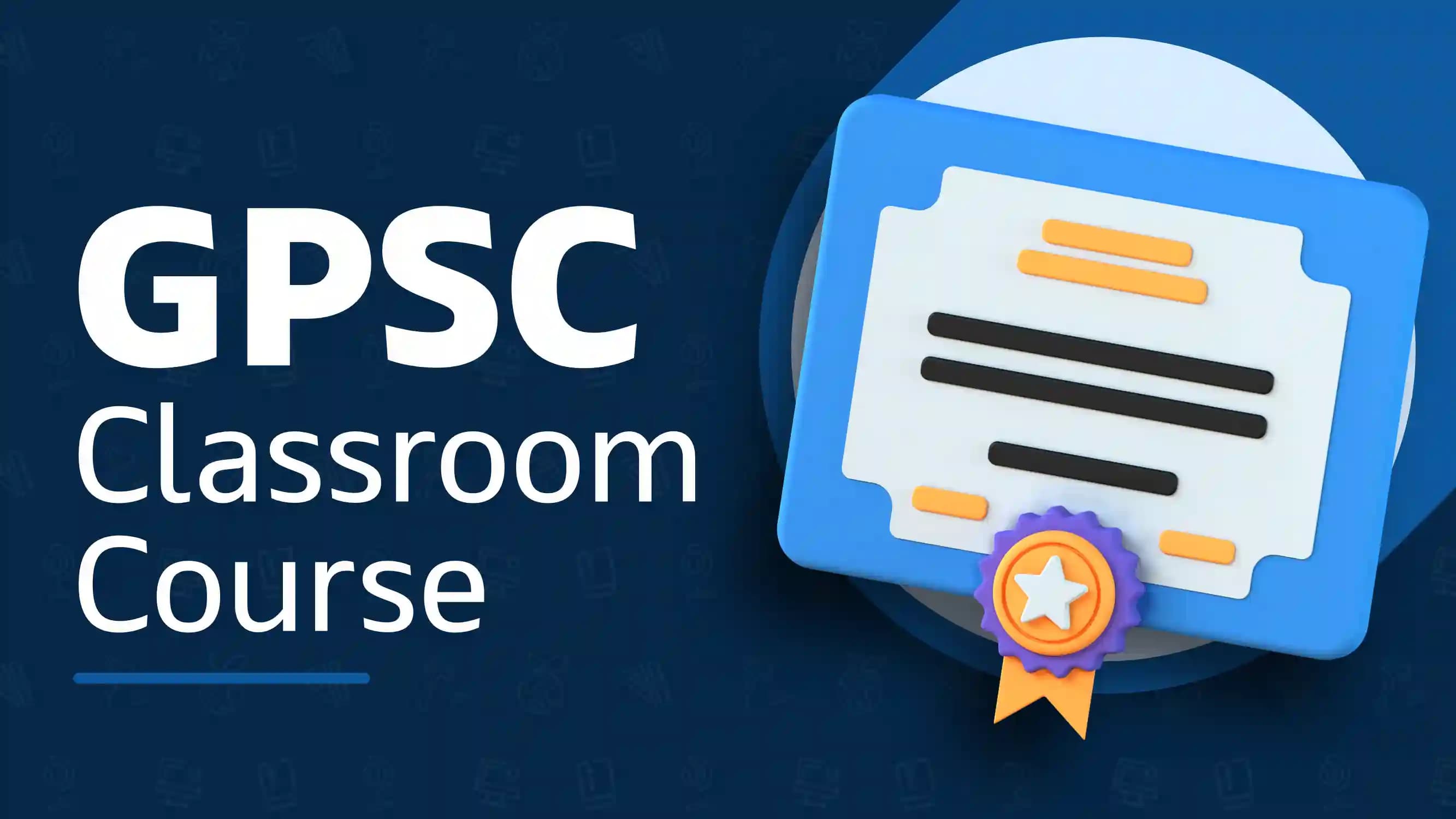 Classroom Course For GPSC