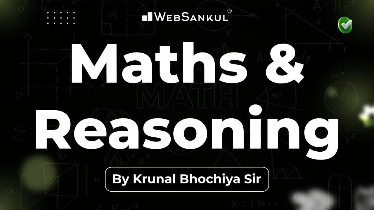 Maths and Reasoning I Krunal Bhochiya Sir